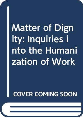 Book A Matter of dignity: Inquiries into the humanization of work free