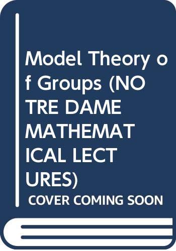 Book Model Theory of Groups (NOTRE DAME MATHEMATICAL LECTURES) free