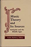 Book Music Theory and Its Sources: Antiquity and the Middle Ages (NOTRE DAME CONFERENCES IN MEDIEVAL STUDIES) free