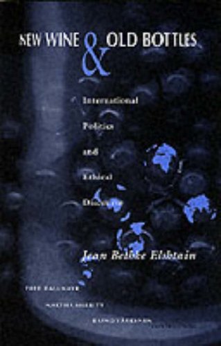 Book New Wine and Old Bottles: International Politics and Ethical Discourse (Notre Dame Studies on International Peace) free