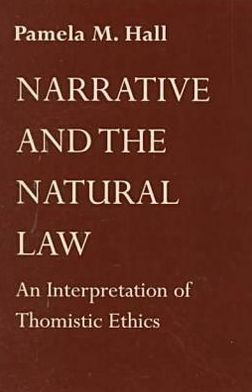 Book Narrative and the Natural Law: An Interpretation of Thomistic Ethics free