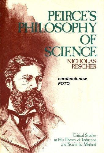 Book Peirce's Philosophy of Science: Critical Studies in His Theory of Induction & Scientific Method free