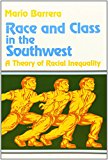 Book Race and Class in the Southwest: A Theory of Racial Inequality free