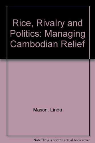 Book Rice, Rivalry and Politics: Managing Cambodian Relief free