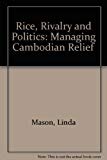 Book Rice, Rivalry and Politics: Managing Cambodian Relief free