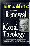 Book Richard A. McCormick and the Renewal of Moral Theology free
