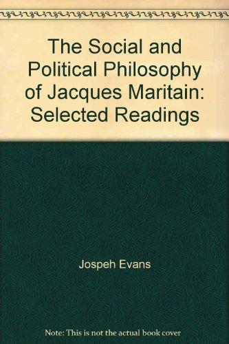 Book The Social and Political Philosophy of Jacques Maritain: Selected Readings free