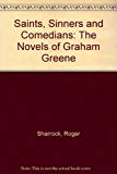 Book Saints, Sinners and Comedians: The Novels of Graham Greene free