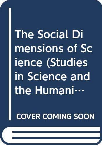 Book The Social Dimensions Of Science (studies In Science And The Humanities From The Reilly Center For Science, Technology, And Values, Vol 3) free