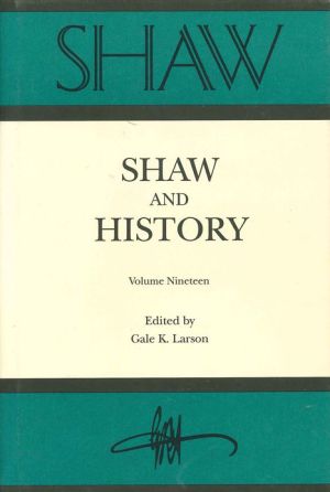 Book SHAW: Shaw & History, The Annual of Bernard Shaw Studies, Vol. 19: Shaw and History free