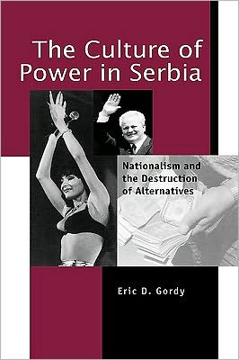 Book The Culture of Power in Serbia: Nationalism and the Destruction of Alternatives (Post-Communist Cultural Studies) free