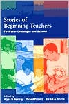 Book Stories of Beginning Teachers: First Year Challenges and Beyond (Notre Dame Advances in Education) free