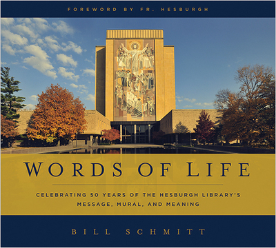 Book Words of Life: Celebrating 50 Years of the Hesburgh Library's Message, Mural, and Meaning free