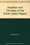 Book Weather And Climate Of The Great Lakes Region free