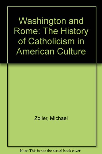 Book Washington And Rome: Catholicism In American Culture free