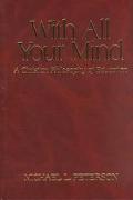 Book With All Your Mind: A Christian Philosophy of Education free