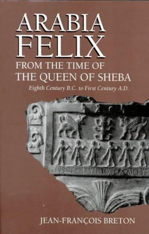 Book Arabia Felix from the Time of the Queen of Sheba: Eighth Century to First Century B.C free