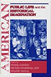 Book American Public Life and the Historical Imagination free
