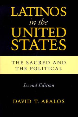 Book Latinos in the United States: The Sacred and the Political, Second Edition (Latino Perspectives) free