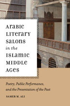 Book Arabic Literary Salons in the Islamic Middle Ages: Poetry, Public Performance, and the Presentation of the Past (ND Poetics of Orality and Literacy) free