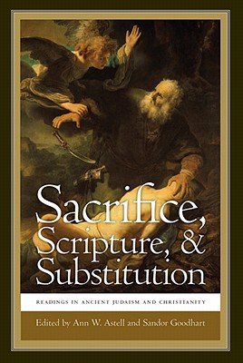 Book Sacrifice, Scripture, and Substitution: Readings in Ancient Judaism and Christianity (Christianity and Judaism in Antiquity) free