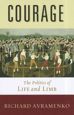 Book Courage: The Politics of Life and Limb free