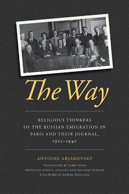 Book The Way: Religious Thinkers of the Russian Emigration in Paris and Their Journal, 1925-1940 free