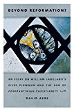 Book Beyond reformation?: an essay on William Langland's Piers Plowman and the end of Constantinian Christianity free