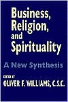 Book Business, Religion, and Spirituality: A New Synthesis (John W. Houck Notre Dame Series in Business Ethics) free