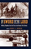 Book Sword of the Lord, The: Military Chaplains from the First to the Twenty-First Century (Critical Problems in History) free