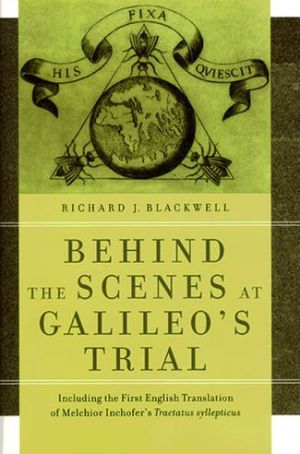 Book Behind the Scenes at Galileo's Trial: Including the First English Translation of Melchior Inchofer's Tractatus syllepticus free