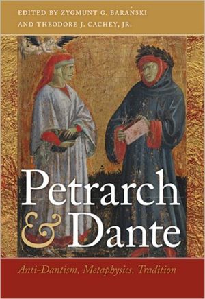 Book Petrarch and Dante: Anti-Dantism, Metaphysics, Tradition (William and Katherine Devers Series in Dante and Medieval Italian Literature) free