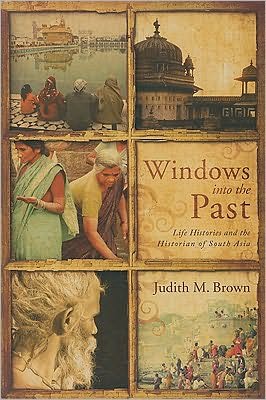 Book Windows into the Past: Life Histories and the Historian of South Asia (Critical Problems in History) free