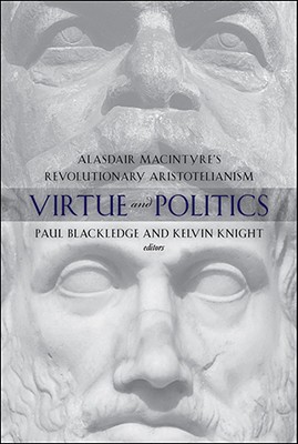 Book Virtue and Politics: Alasdair MacIntyre's Revolutionary Aristotelianism free
