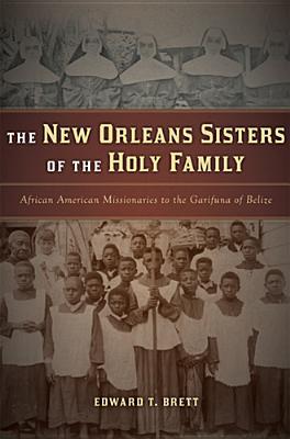 Book New Orleans Sisters of the Holy Family, The: African American Missionaries to the Garifuna of Belize free
