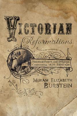 Book Victorian Reformations: Historical Fiction and Religious Controversy, 1820-1904 free