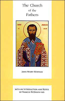 Book The Church of the Fathers (Works of Cardinal Newman: Birmingham Oratory Millennium Edition) free