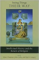 Book Seeing Things Their Way: Intellectual History and the Return of Religion free