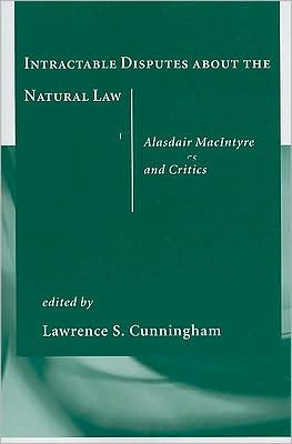 Book Intractable Disputes about the Natural Law: Alasdair MacIntyre and Critics free