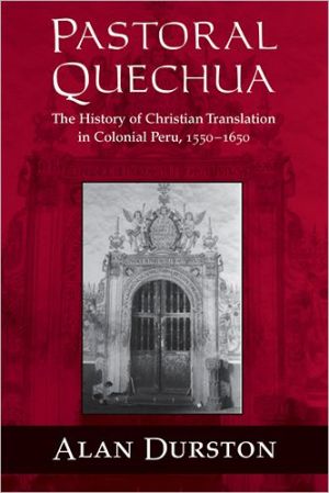 Book Pastoral Quechua: The History of Christian Translation in Colonial Peru, 1550-1650 (History, Languages, and Cultures of the Spanish and Portuguese Worlds) free