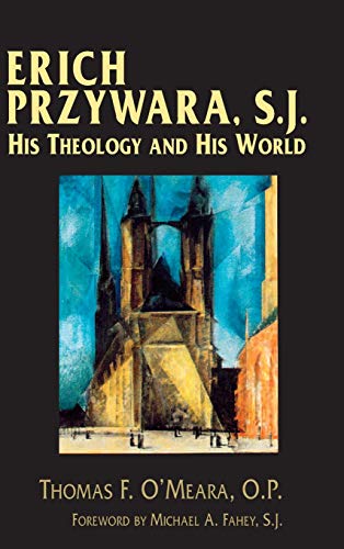 Book Erich Przywara, S.j.: His Theology And His World free