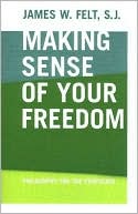 Book Making Sense of Your Freedom: Philosophy for the Perplexed free