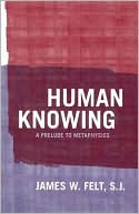 Book Human Knowing: A Prelude to Metaphysics free