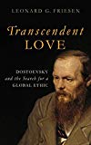 Book Transcendent Love: Dostoevsky and the Search for a Global Ethic free