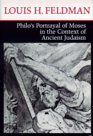 Book Philo's Portrayal of Moses in the Context of Ancient Judaism (Christianity and Judaism in Antiquity) free
