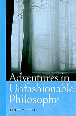 Book Adventures in Unfashionable Philosophy free