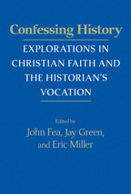 Book Confessing History: Explorations in Christian Faith and the Historian's Vocation free
