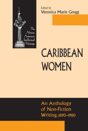 Book Caribbean Women: An Anthology of Non-Fiction Writing, 1890-1981 (African American Intellectual Heritage) free