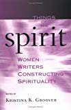 Book Things of the Spirit: Women Writers Constructing Spirituality free