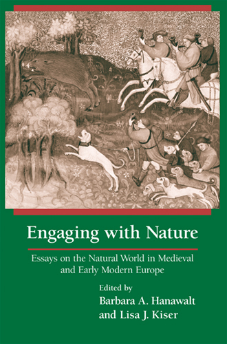 Book Engaging With Nature: Essays on the Natural World in Medieval and Early Modern Europe free